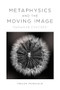 Metaphysics and the Moving Image ("Paradise Exposed") - 9781474493918 by Trevor Mowchun, 9781474493918