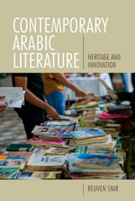 Contemporary Arabic Literature (Heritage and Innovation) - 9781399503266 by Reuven Snir, 9781399503266