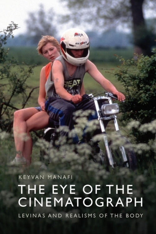 The Eye of the Cinematograph (Lévinas and Realisms of the Body) - 9781399507257 by Keyvan Manafi