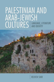 Palestinian and Arab-Jewish Cultures (Language, Literature, and Identity) - 9781399503228 by Reuven Snir, 9781399503228