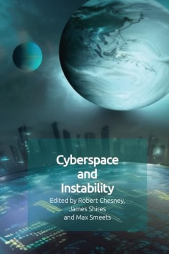 Cyberspace and Instability - 9781399512503 by Robert Chesney, James Shires, Max Smeets, 9781399512503