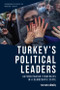 Turkey's Political Leaders (Authoritarian Tendencies in a Democratic State) by Tezcan Gümüş, 9781399500098