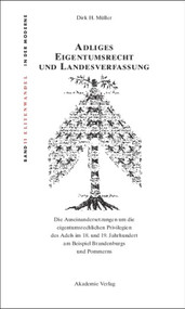 Adliges Eigentumsrecht und Landesverfassung (German Edition) by Dirk H. Müller, 9783050049762