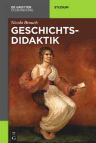 Geschichtsdidaktik (German Edition) by Nicola Brauch, 9783050051673