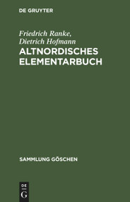 Altnordisches Elementarbuch (Einführung, Grammatik, Texte (zum Teil mit Übersetzung) und Wörterbuch) (German Edition) by Friedrich Ranke, Dietrich Hofmann, 9783110116809