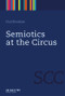 Semiotics at the Circus by Paul Bouissac, 9783110218305
