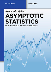 Asymptotic Statistics (With a View to Stochastic Processes) by Reinhard Höpfner, 9783110250244