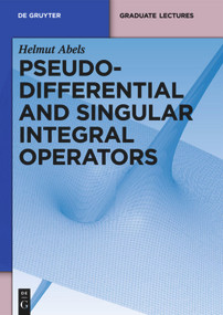 Pseudodifferential and Singular Integral Operators (An Introduction with Applications) by Helmut Abels, 9783110250305
