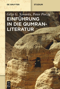 Einführung in die Qumranliteratur (German Edition) by Géza G. Xeravits, Peter Porzig, 9783110349757