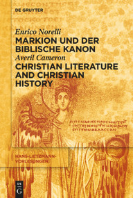 Markion und der biblische Kanon / Christian Literature and Christian History (German Edition) by Enrico Norelli, Averil Cameron, 9783110374056