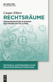 Rechtsräume (Ordnungsmuster im Europa des frühen Mittelalters) (German Edition) by Caspar Ehlers, 9783110379716