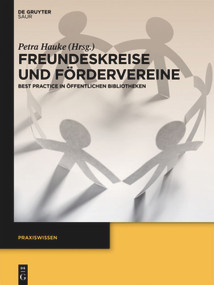 Freundeskreise und Fördervereine (Best Practice in Öffentlichen Bibliotheken) (German Edition) by Petra Hauke, 9783110426540