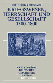 Kriegswesen, Herrschaft und Gesellschaft 1300-1800 (German Edition) by Bernhard R. Kroener, 9783486565928