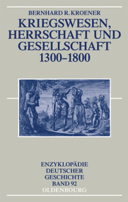 Kriegswesen, Herrschaft und Gesellschaft 1300-1800 (German Edition) by Bernhard R. Kroener, 9783486565928