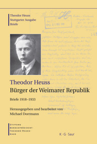 Theodor Heuss, Bürger der Weimarer Republik (German Edition) by Michael Dorrmann, 9783598251221