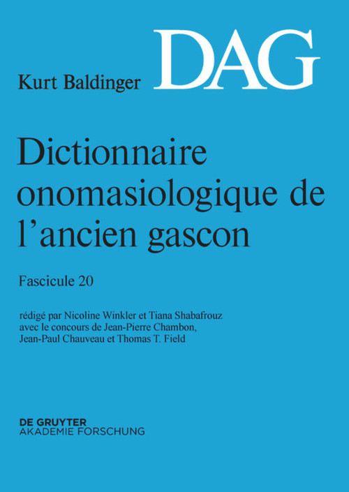Dictionnaire onomasiologique de l'ancien gascon (DAG). Fascicule 20 (French Edition) by Nicoline Winkler, Tiana Shabafrouz, Jean-Pierre Chambon, Jean-Paul Chauveau, Thomas T. Field, 9783110590593