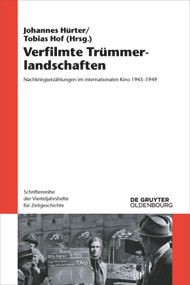 Verfilmte Trümmerlandschaften (Nachkriegserzählungen im internationalen Kino 1945-1949) (German Edition) by Johannes Hürter, Tobias Hof, 9783110632736