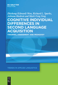Cognitive Individual Differences in Second Language Acquisition (Theories, Assessment and Pedagogy) by Zhisheng (Edward) Wen, Richard L. Sparks, Adriana Biedroń, Mark Feng Teng, 9781501523663