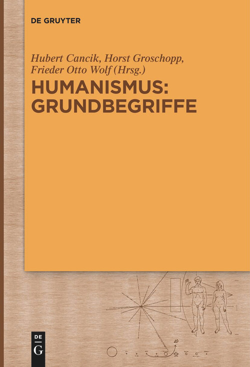 Humanismus: Grundbegriffe (German Edition) by Hubert Cancik, Horst Groschopp, Frieder Otto Wolf, 9783111564326