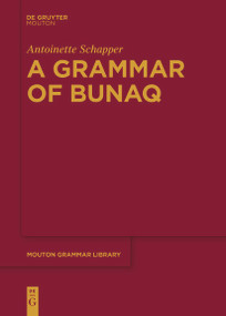 A Grammar of Bunaq by Antoinette Schapper, 9783111631684