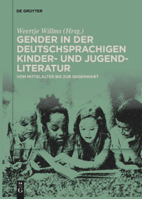 Gender in der deutschsprachigen Kinder- und Jugendliteratur (Vom Mittelalter bis zur Gegenwart) (German Edition) by Weertje Willms, 9783111631059