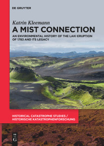 A Mist Connection (An Environmental History of the Laki Eruption of 1783 and Its Legacy) by Katrin Kleemann, 9783111620435