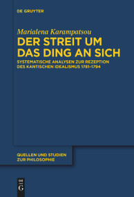 Der Streit um das Ding an sich (Systematische Analysen zur Rezeption des kantischen Idealismus 1781-1794) (German Edition) by Marialena Karampatsou, 9783111620510