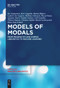 Models of Modals (From Pragmatics and Corpus Linguistics to Machine Learning) by Ilse Depraetere, Bert Cappelle, Martin Hilpert, Ludovic De Cuypere, Mathieu Dehouck, Pascal Denis, Susanne Flach, Natalia Grabar, Cyril Grandin, Thierry Hamon, Clemens Hufeld, Benoît Leclercq, Hans-Jörg Schmid, 9783111620725