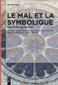 Le mal et la symbolique (Ricœur lecteur de Freud) (French Edition) by Azadeh Thiriez-Arjangi, Geoffrey Dierckxsens, Michael Funk Deckard, Andrés Bruzzone, 9783111620817