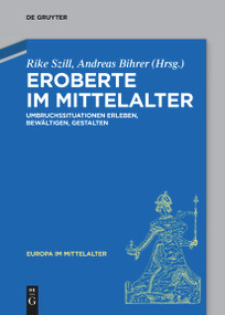 Eroberte im Mittelalter (Umbruchssituationen erleben, bewältigen, gestalten) (German Edition) by Rike Szill, Andreas Bihrer, 9783111620855