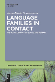 Language Families in Contact (The Mutual Impact of Slavic and Romani) by Anna-Maria Sonnemann, 9783111631752