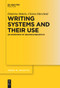 Writing Systems and Their Use (An Overview of Grapholinguistics) by Dimitrios Meletis, Christa Dürscheid, 9783111631769