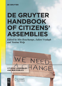 De Gruyter Handbook of Citizens' Assemblies by Min Reuchamps, Julien Vrydagh, Yanina Welp, 9783111632438