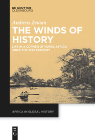 The Winds of History (Life in a Corner of Rural Africa since the 19th Century) by Andreas Zeman, 9783111632094