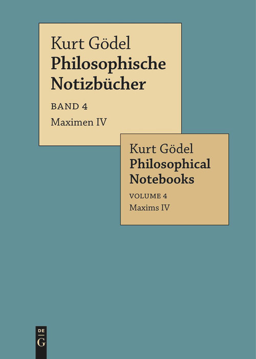 Maximen IV / Maxims IV (German Edition) by Kurt Gödel, Eva-Maria Engelen, Merlin Carl, 9783111622538