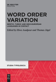 Word Order Variation (Semitic, Turkic and Indo-European Languages in Contact) by Hiwa Asadpour, Thomas Jügel, 9783111631813