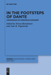 In the Footsteps of Dante (Crossroads of European Humanism) by Teresa Bartolomei, Joao R. Figueiredo, 9783111627427