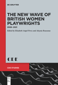 The New Wave of British Women Playwrights (2008 - 2021) by Elisabeth Angel-Perez, Aloysia Rousseau, 9783111627571