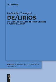 De/lirios (Las líricas desviadas de Mario Levrero y Alberto Laiseca) (Spanish Edition) by Gabrielle Cornefert, 9783111627908