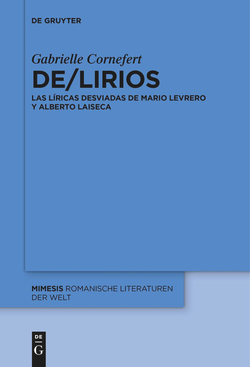 De/lirios (Las líricas desviadas de Mario Levrero y Alberto Laiseca) (Spanish Edition) by Gabrielle Cornefert, 9783111627908