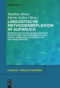Linguistische Methodenreflexion im Aufbruch (German Edition) by Matthias Meiler, Martin Siefkes, 9783111628370