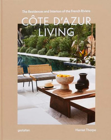Côte D'Azur Living (The Residences and Interiors of the French Riviera) by gestalten, Harriet Thorpe, 9783967041781