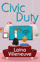 Civic Duty by Laina Villeneuve, 9781642476545