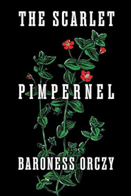 The Scarlet Pimpernel - 9781722504458 by Baroness Orczy, 9781722504458