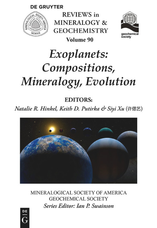 Exoplanets: Compositions, Mineralogy, Evolution by Natalie R. Hinkel, Keith D. Putirka, Siyi Xu, Mineralogical Society of America, 9781946850126