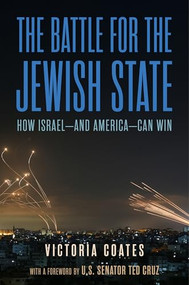The Battle For The Jewish State (How Israel-And America-Can Win) by Victoria Coates, 9781641774550