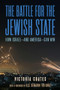 The Battle For The Jewish State (How Israel-And America-Can Win) by Victoria Coates, 9781641774550