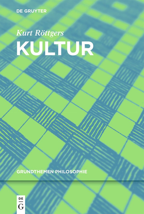 Kultur (German Edition) by Kurt Röttgers, 9783111245980