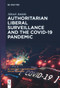 Authoritarian Liberal Surveillance and the COVID-19 Pandemic by Alexei Anisin, 9783111631028
