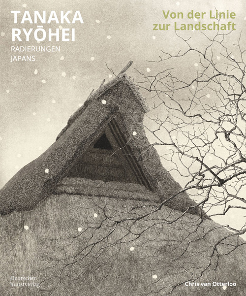 Von der Linie zur Landschaft (TANAKA RYŌHEI. Radierungen Japans) (German Edition) by Chris van Otterloo, 9783422802704